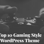 Top 10 Gaming Style WordPress Theme