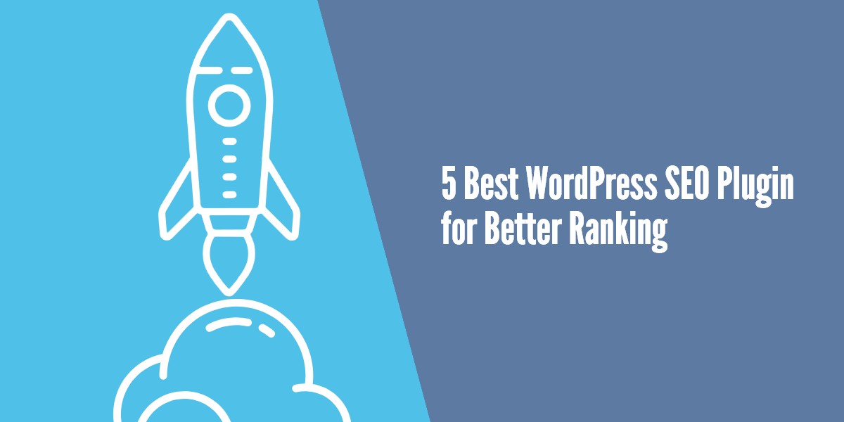 5 Best WordPress SEO Plugin for Better Ranking 