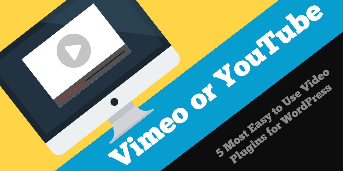 5 Most Easy to Use Video Plugins for WordPress 