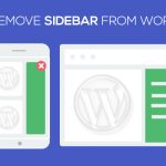 HOW TO REMOVE SIDEBAR FROM WORDPRESS