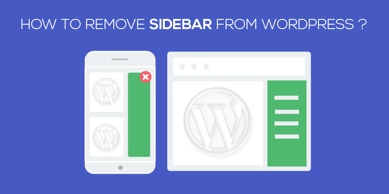 HOW TO REMOVE SIDEBAR FROM WORDPRESS 