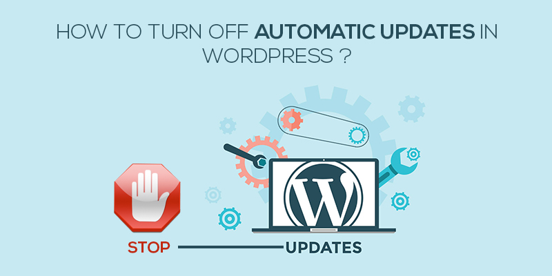 How To Turn Off Automatic Updates Wordpress 