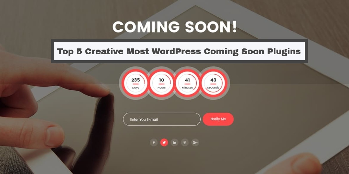 Top 5 Creative Most WordPress Coming Soon Plugins 