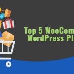 Top 5 WooCommerce WordPress Plugins