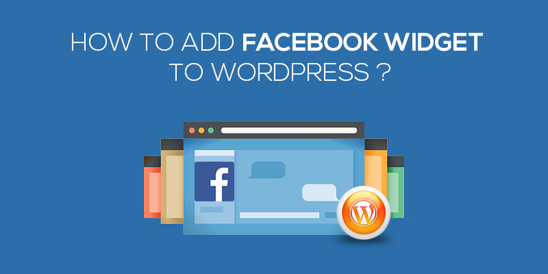 HOW TO ADD FACEBOOK WIDGET TO WORDPRESS 