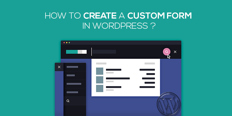 HOW TO CREATE A CUSTOM FORM IN WORDPRESS 