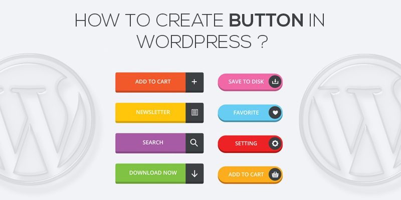 How To Create Button In WordPress 