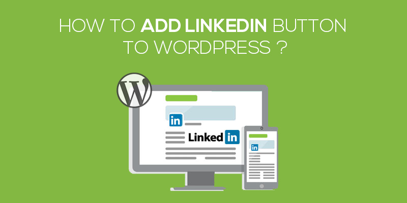 How To Add Linkedin Button To WordPress 