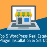 Top 5 WordPress Real Estate Plugin Installation & Set Up