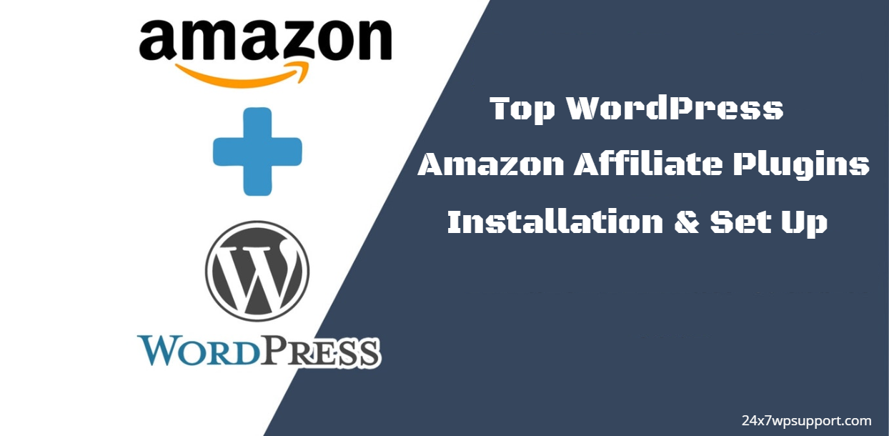 Top WordPress Amazon Affiliate Plugins Installation & Set Up 