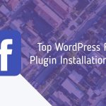 Top WordPress Facebook Plugin Installation & Set Up