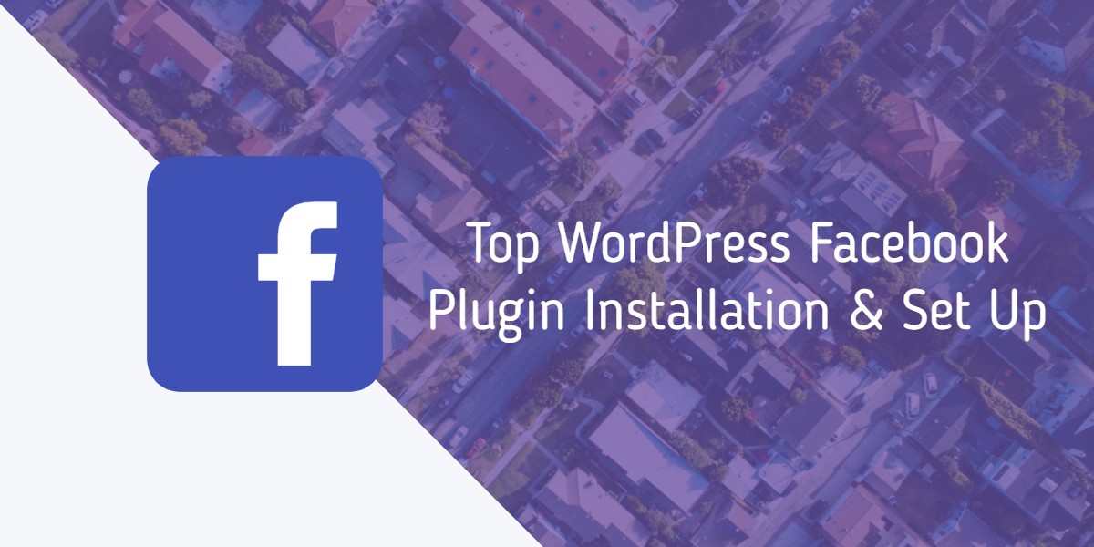 Top WordPress Facebook Plugin Installation & Set Up 