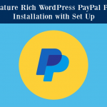 Top Feature Rich WordPress PayPal Plugins Installation with Set Up