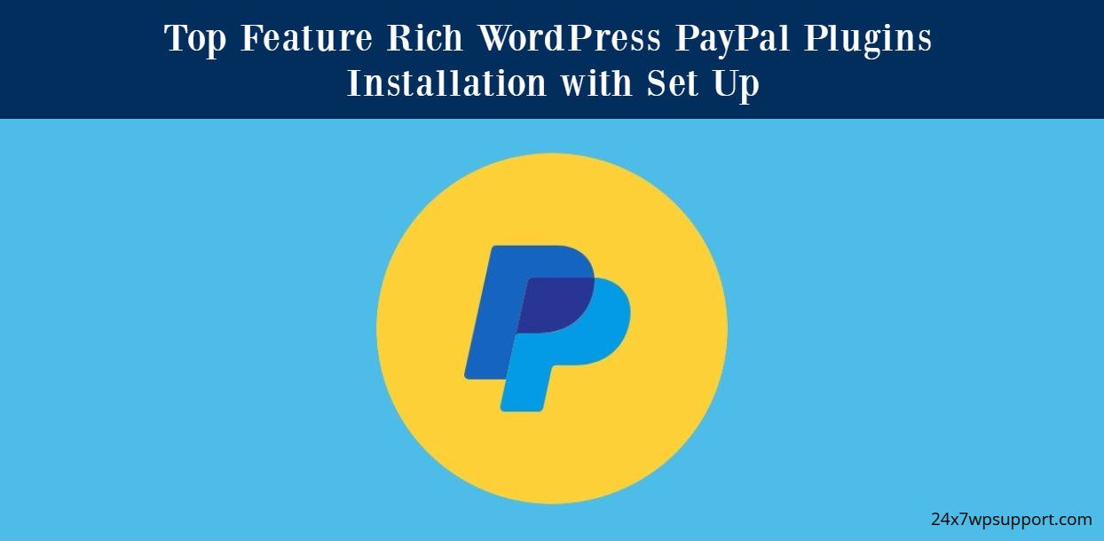 Top Feature Rich WordPress PayPal Plugins Installation with Set Up 