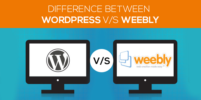 Difference Between WordPress Vs Weebly 