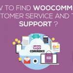 How To Find Woocommerce Customer Service And Tech Support
