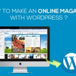 How To Make An Online Magazine With WordPress