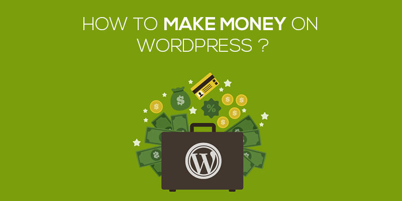 How To Make Money on WordPress 