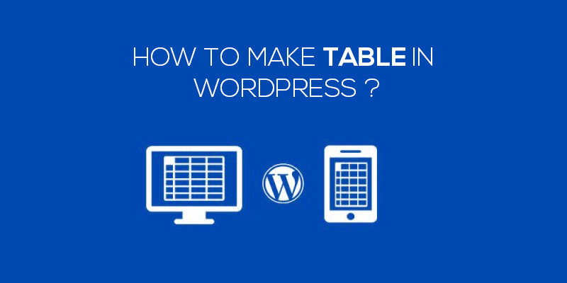 How To Make Table In WordPress 
