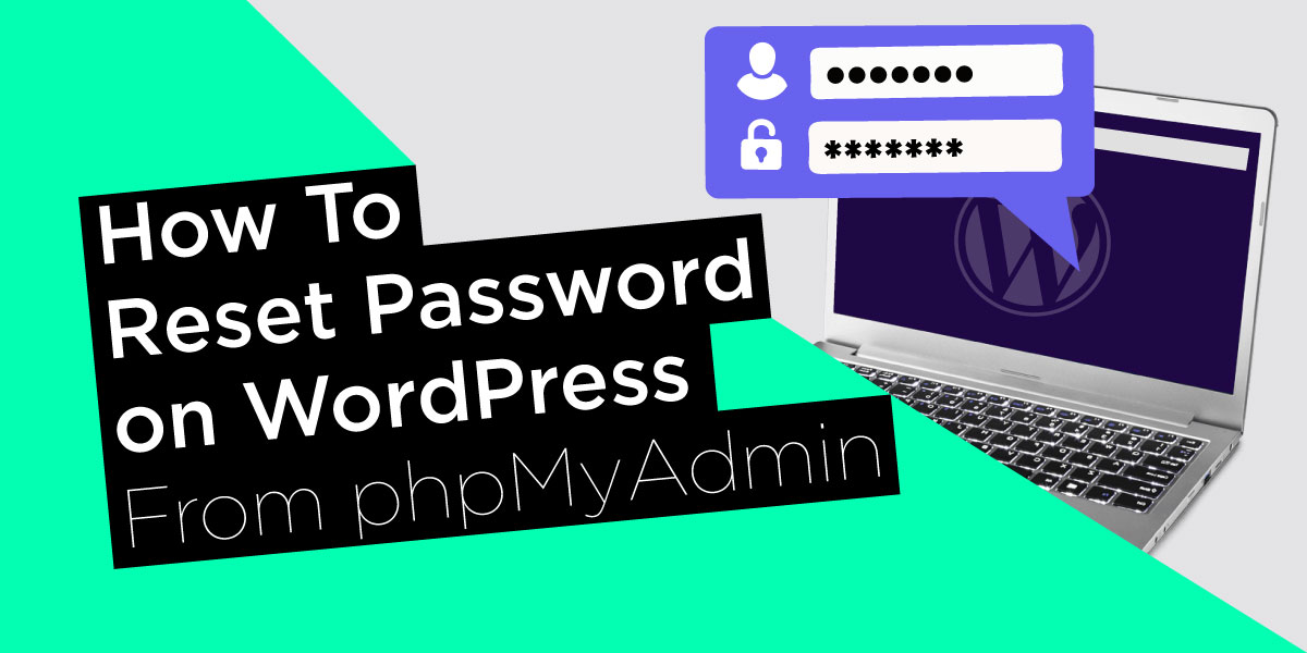 How To Reset Password on WordPress From phpMyAdmin 