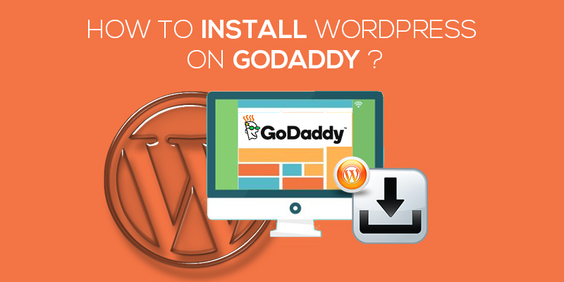 How to Install WordPress on Godaddy 
