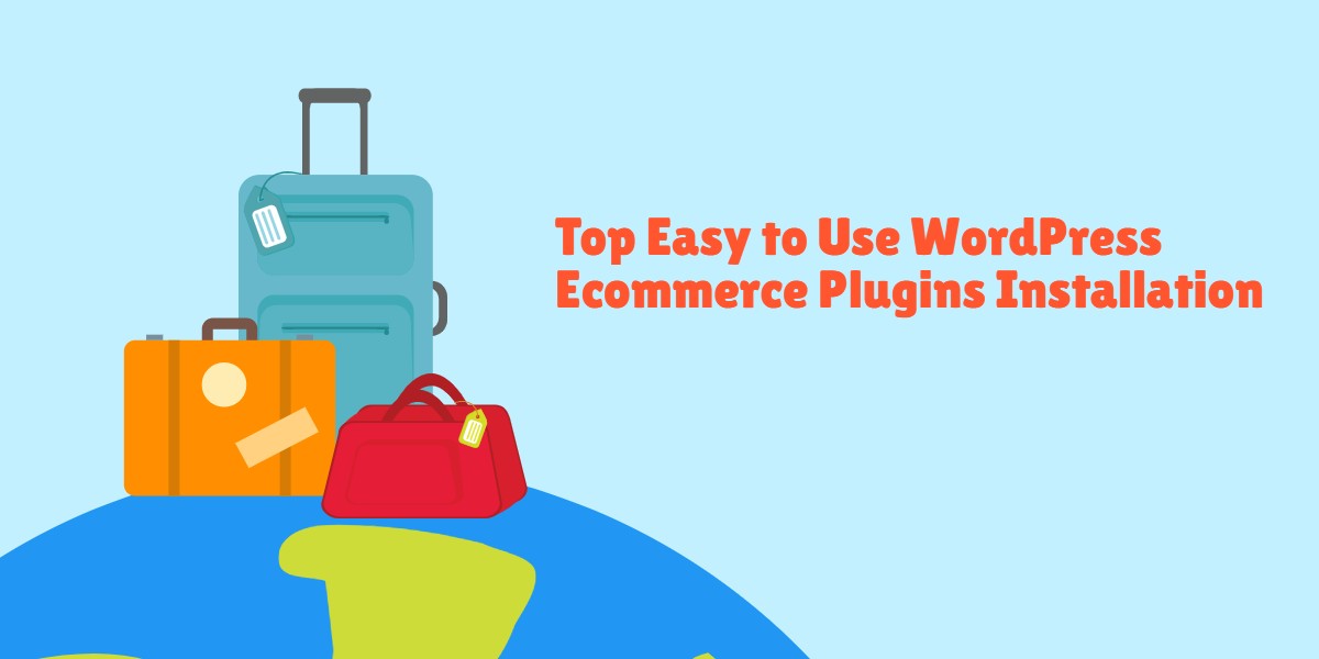 Top Easy to Use WordPress Ecommerce Plugins Installation 