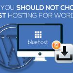 Why You Should Not Choose Bluehost Hosting For WordPress