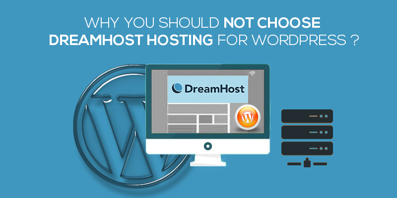 Why You Should Not Choose Dreamhost Hosting For WordPress 