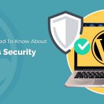 Everything You Need To Know About WordPress Security