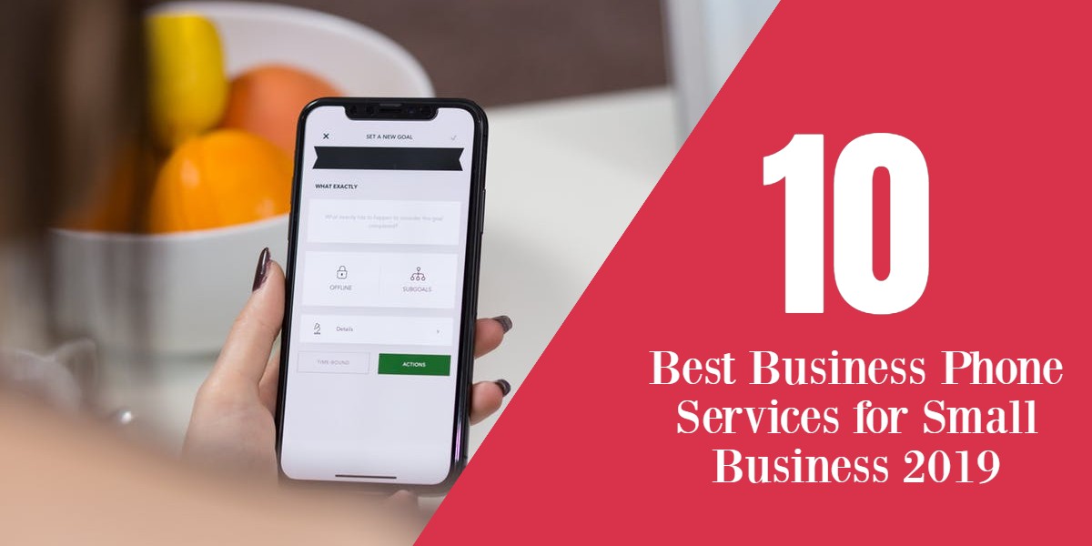 Best Business Phone Services for Small Business 2019 