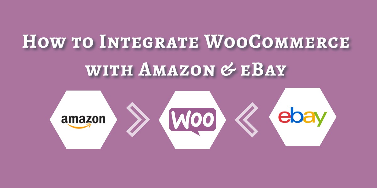 Integrate WooCommerce with Amazon and eBay 