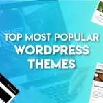 Top Most & Popular WordPress Themes in the World