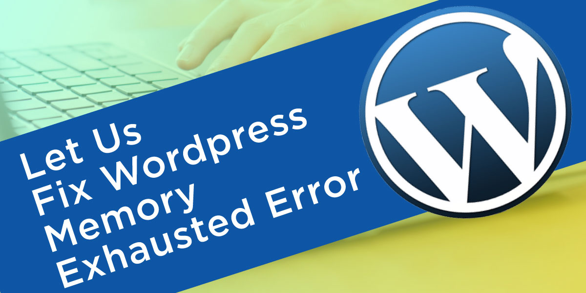 WordPress Memory Exhausted Error 