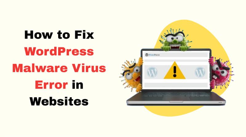 How to fix WordPress Malware Virus error in websites