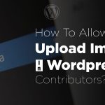 Upload Images in WordPress