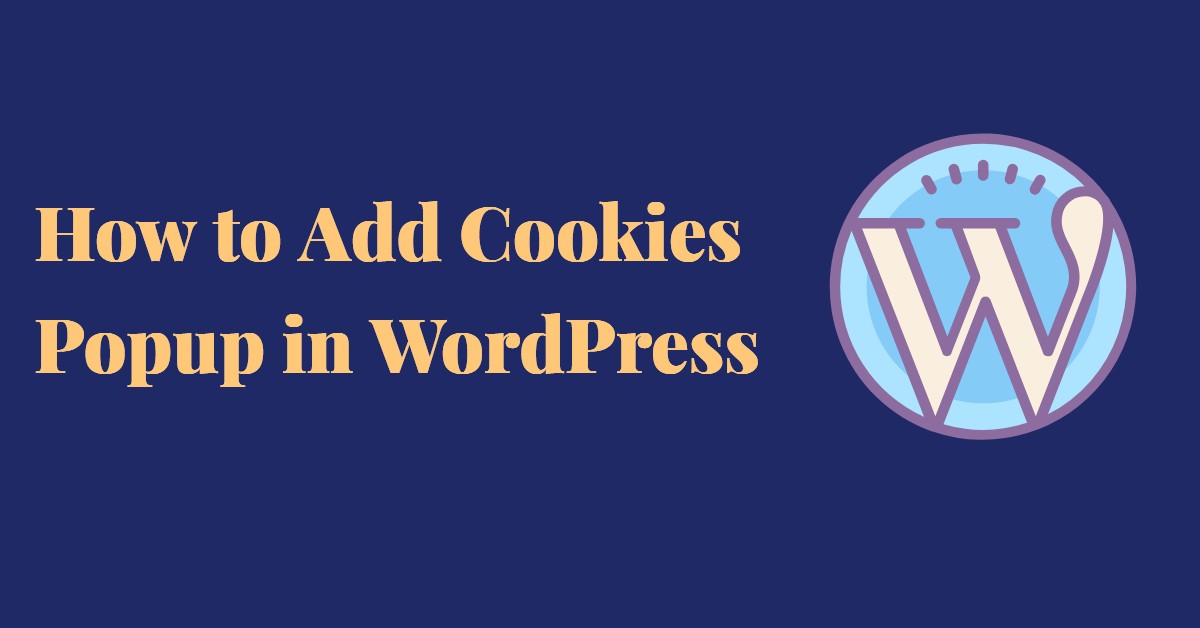 How to Add Cookies Popup in WordPress 