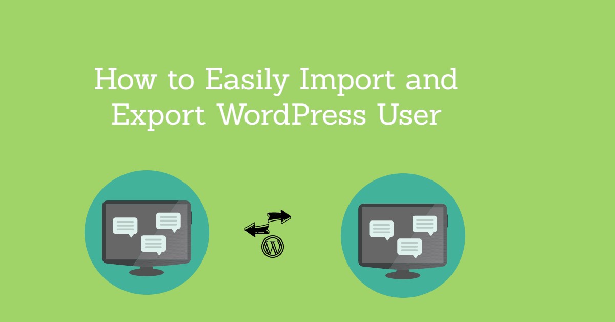 How to Easily Import and Export WordPress User