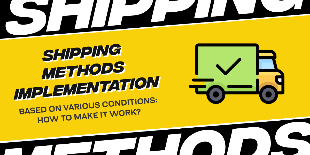 condition based shipping methods 