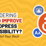 Wondering How to Improve WordPress Accessibility? We Have Got Your Back