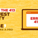 413 Request Entity Too Large