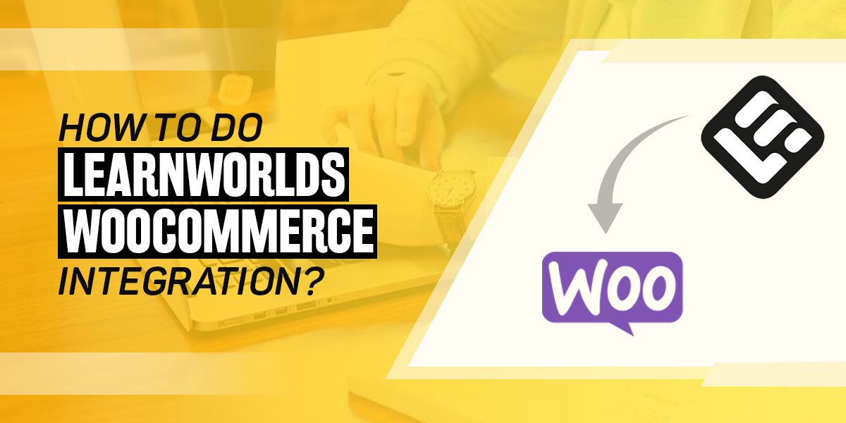 LearnWorlds WooCommerce integration 