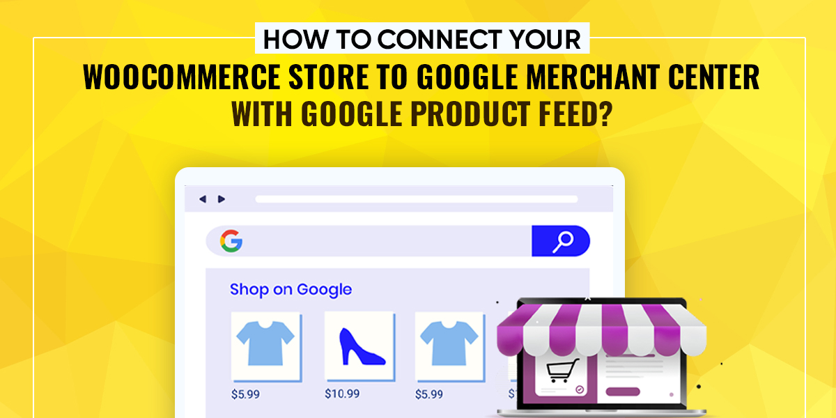 connect WooCommerce Store to Google Merchant Center 