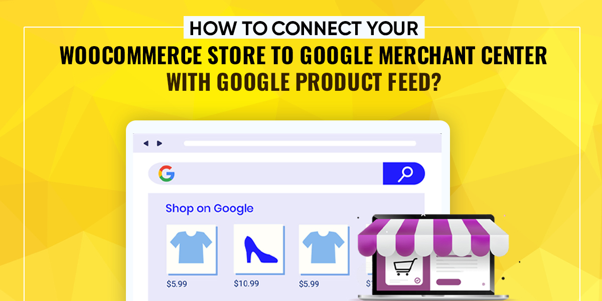 connect WooCommerce Store to Google Merchant Center