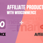 Add Affiliate Products to Your WooCommerce Store