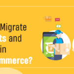Migrate Products and Orders