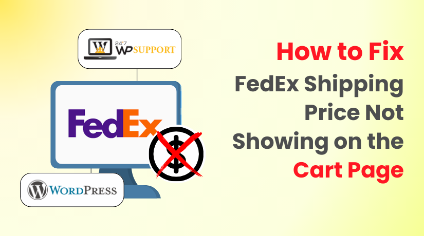 How to Fix FedEx Shipping Price Not Showing on the Cart Page 