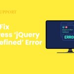 How to Fix WordPress ‘jQuery is not defined’ Error