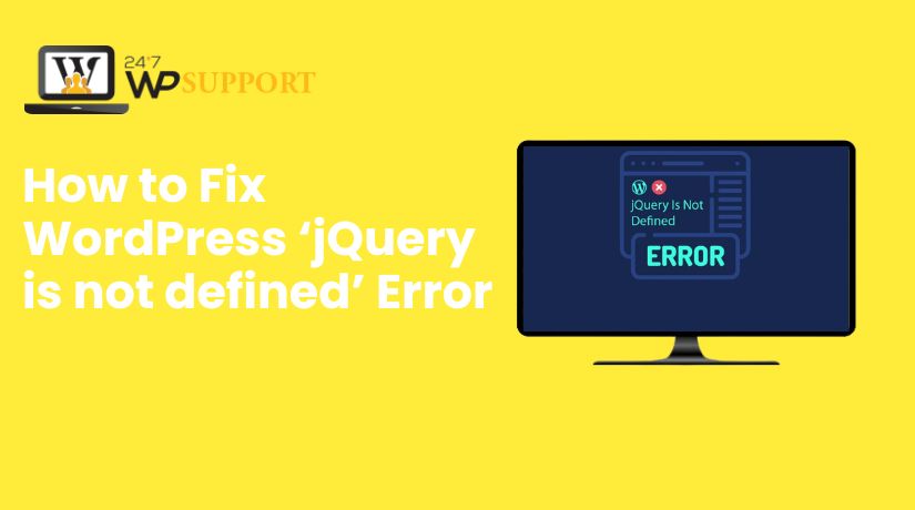 How to Fix WordPress ‘jQuery is not defined’ Error 