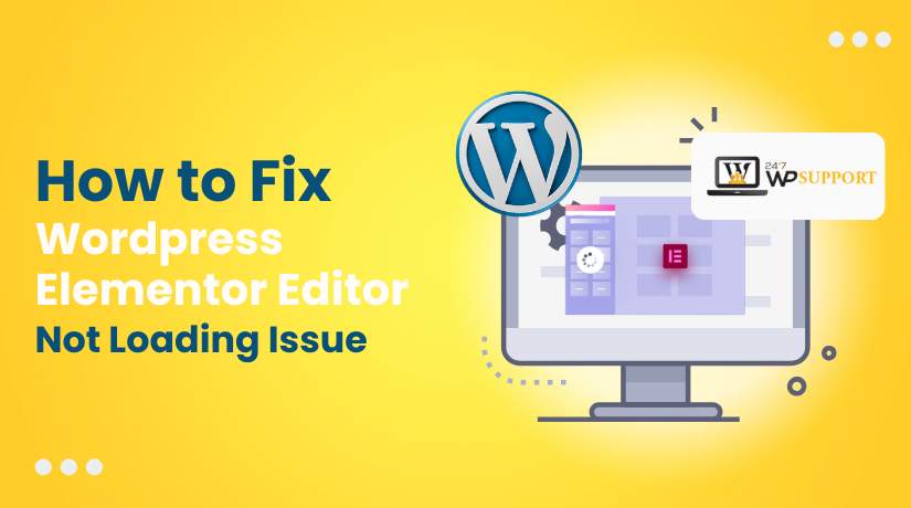 How to Fix Wordpress Elementor Editor Not Loading Issue