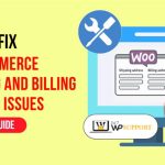 How to Fix WooCommerce Shipping & Billing Address Issues